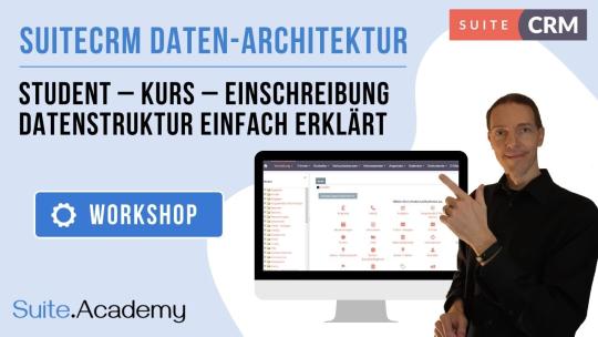 SuiteCRM Daten-Architektur: Student - Kurs - Einschreibung - Datenstruktur einfach erklärt